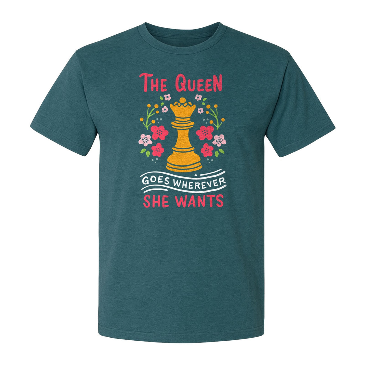 Chess T-Shirt, The Queen Goes Wherever She Wants Floral Design for Women Players and Board Game Fans