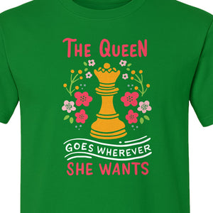 Chess T-Shirt, The Queen Goes Wherever She Wants Floral Design for Women Players and Board Game Fans