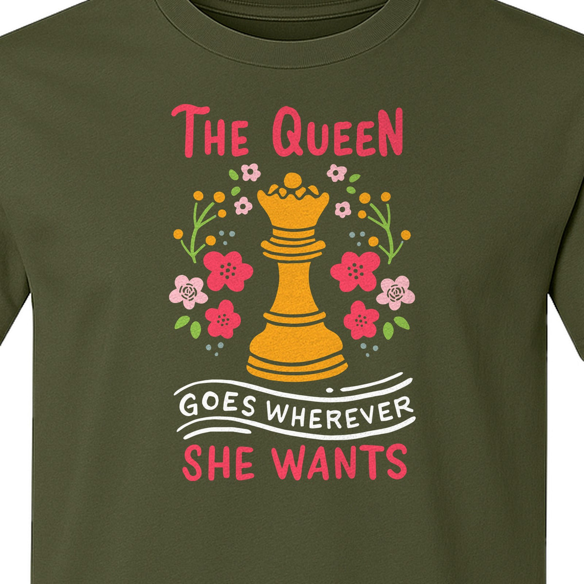 Chess T-Shirt, The Queen Goes Wherever She Wants Floral Design for Women Players and Board Game Fans