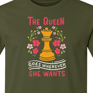Chess T-Shirt, The Queen Goes Wherever She Wants Floral Design for Women Players and Board Game Fans