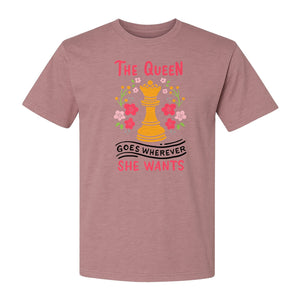 Chess T-Shirt, The Queen Goes Wherever She Wants Floral Design for Women Players and Board Game Fans