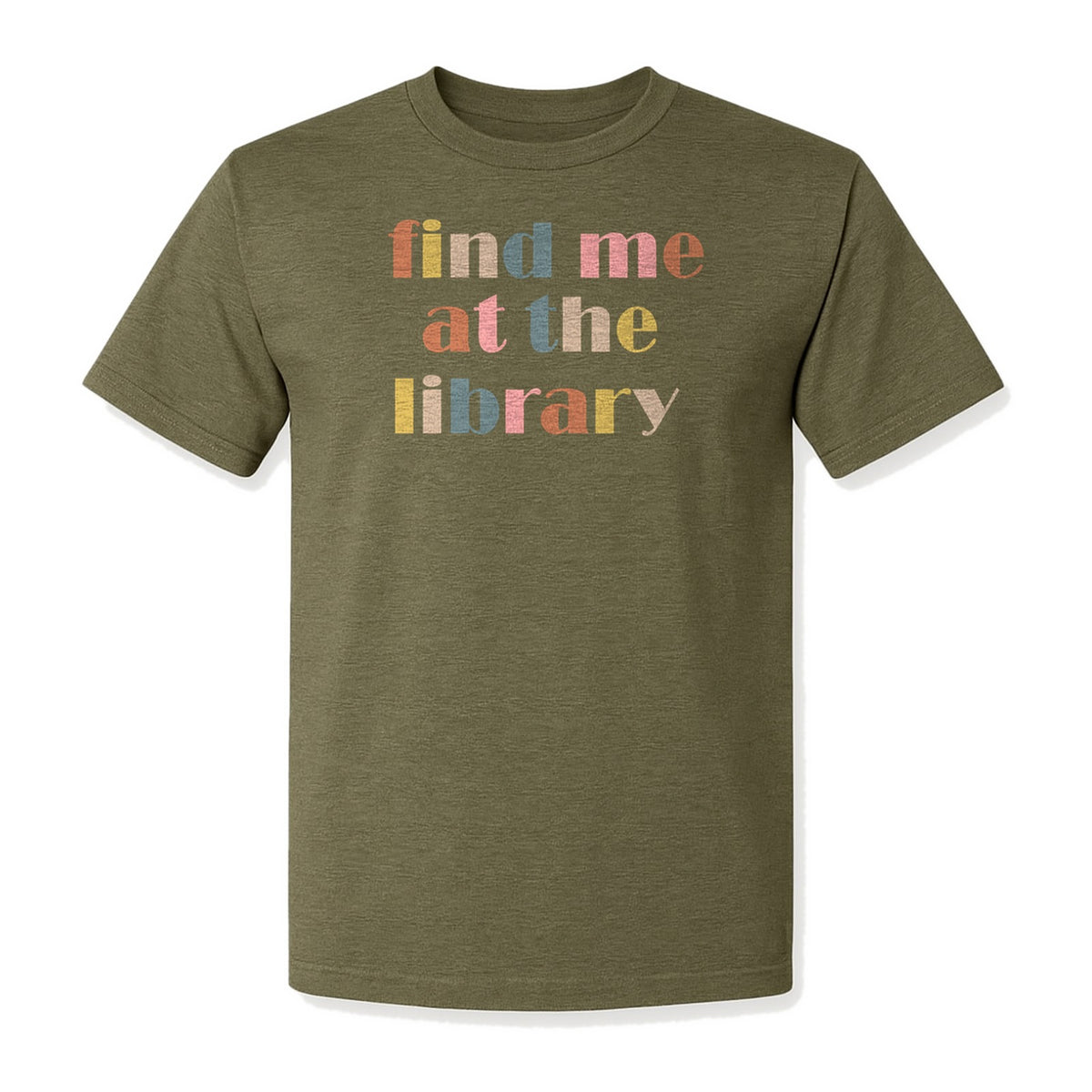 Find Me At The Library T-Shirt, Text Design for Book Lovers, Librarians and Readers