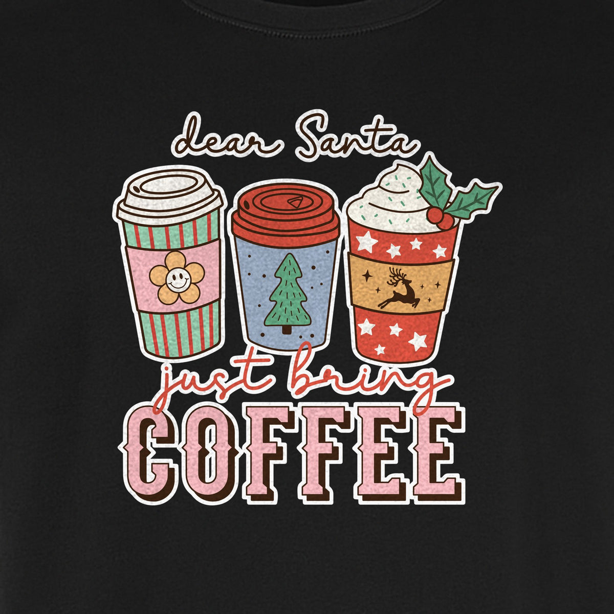 Dear Santa Just Bring Coffee T-Shirt, Christmas Holiday Graphic for Caffeine Lovers