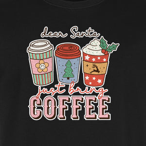 Dear Santa Just Bring Coffee T-Shirt, Christmas Holiday Graphic for Caffeine Lovers