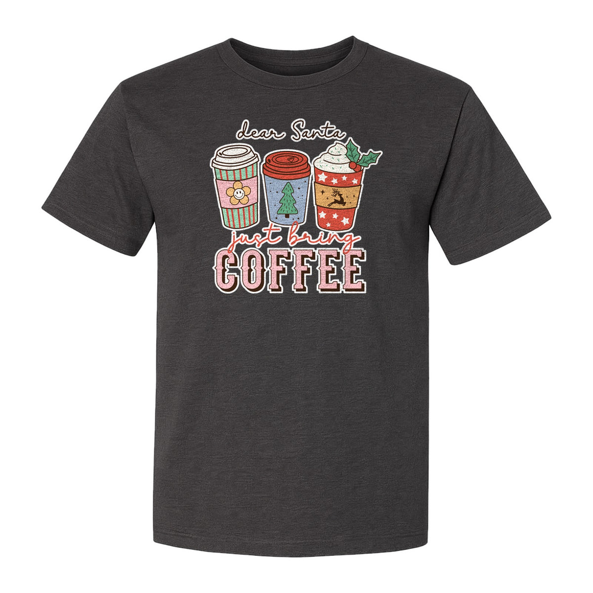 Dear Santa Just Bring Coffee T-Shirt, Christmas Holiday Graphic for Caffeine Lovers