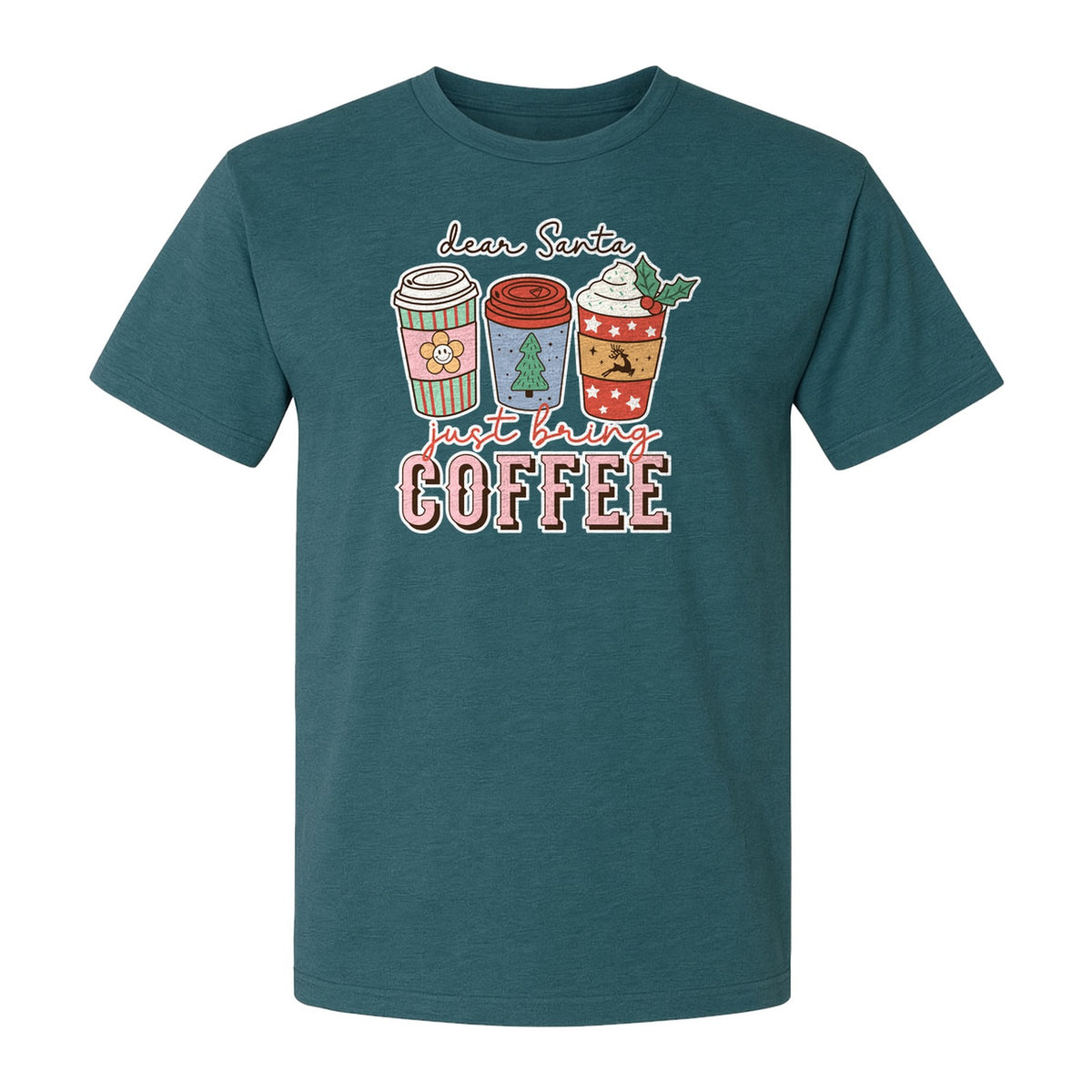 Dear Santa Just Bring Coffee T-Shirt, Christmas Holiday Graphic for Caffeine Lovers