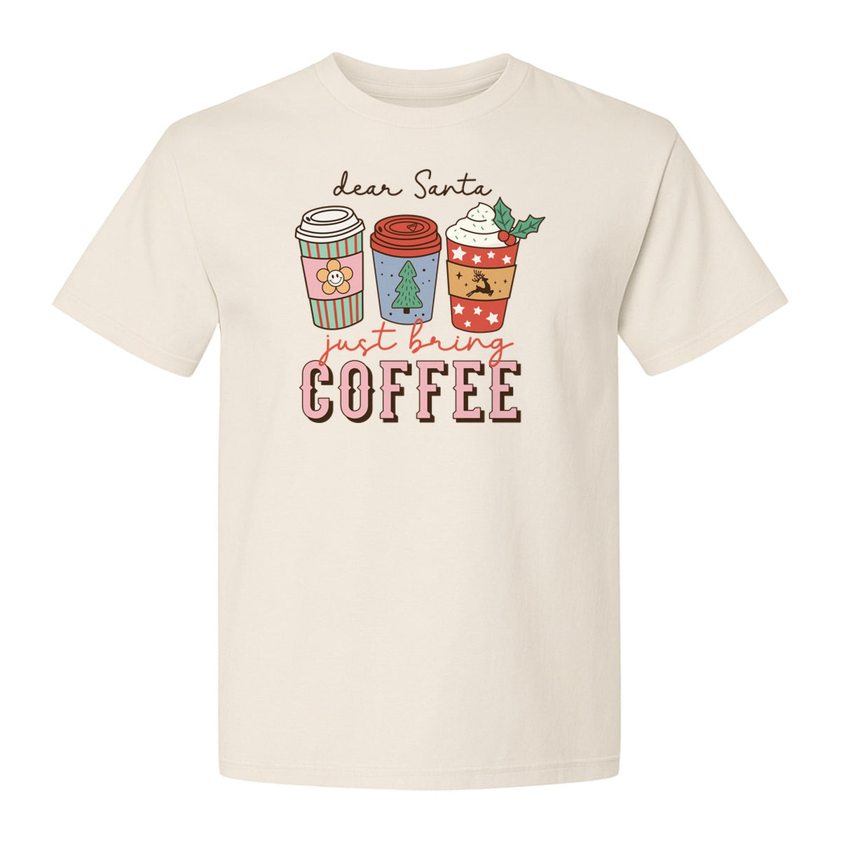 Dear Santa Just Bring Coffee T-Shirt, Christmas Holiday Graphic for Caffeine Lovers