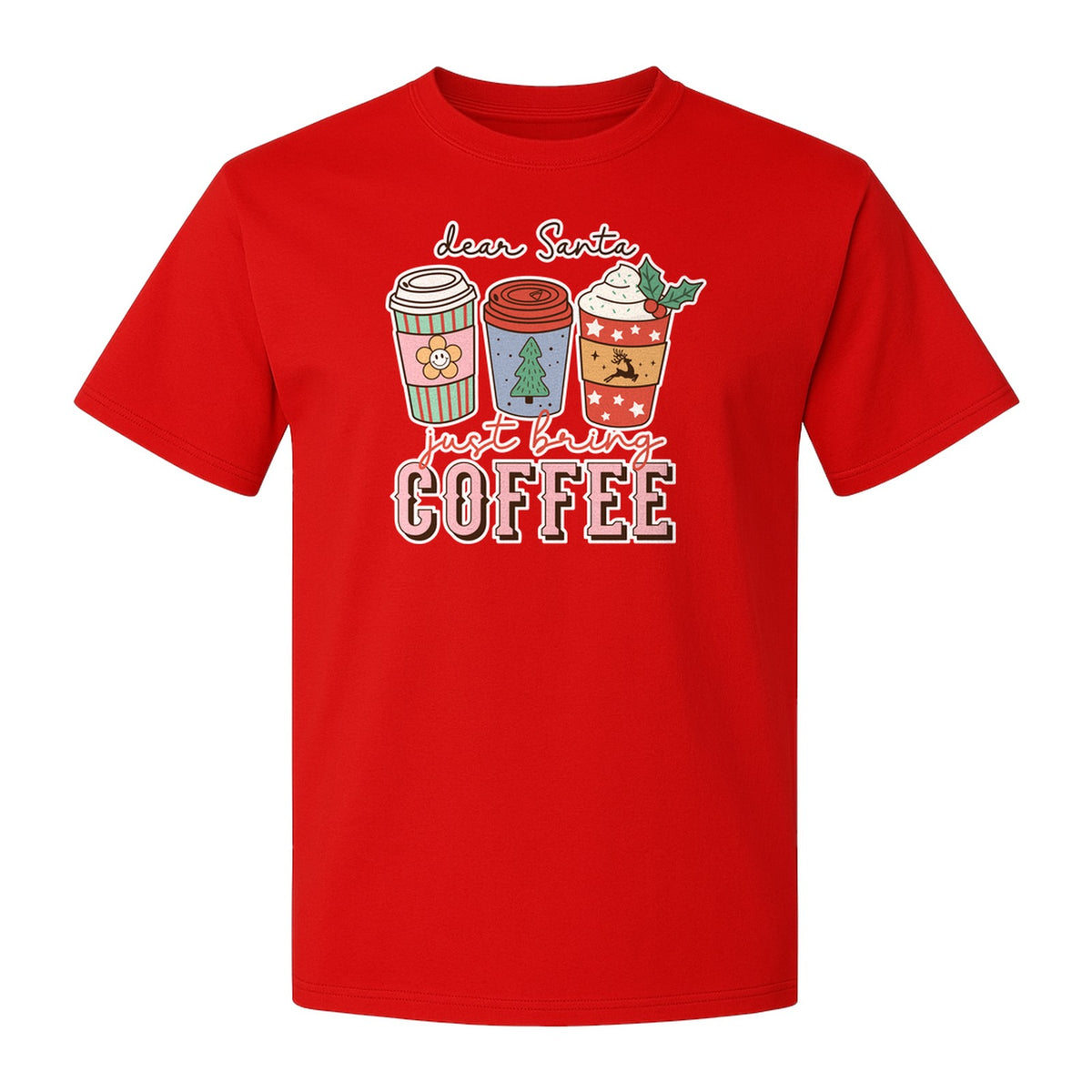 Dear Santa Just Bring Coffee T-Shirt, Christmas Holiday Graphic for Caffeine Lovers
