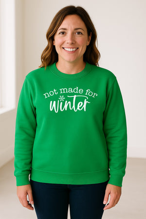 Not Made for Winter Sweatshirt, Funny Cold Weather Quote with Snowflake Accent