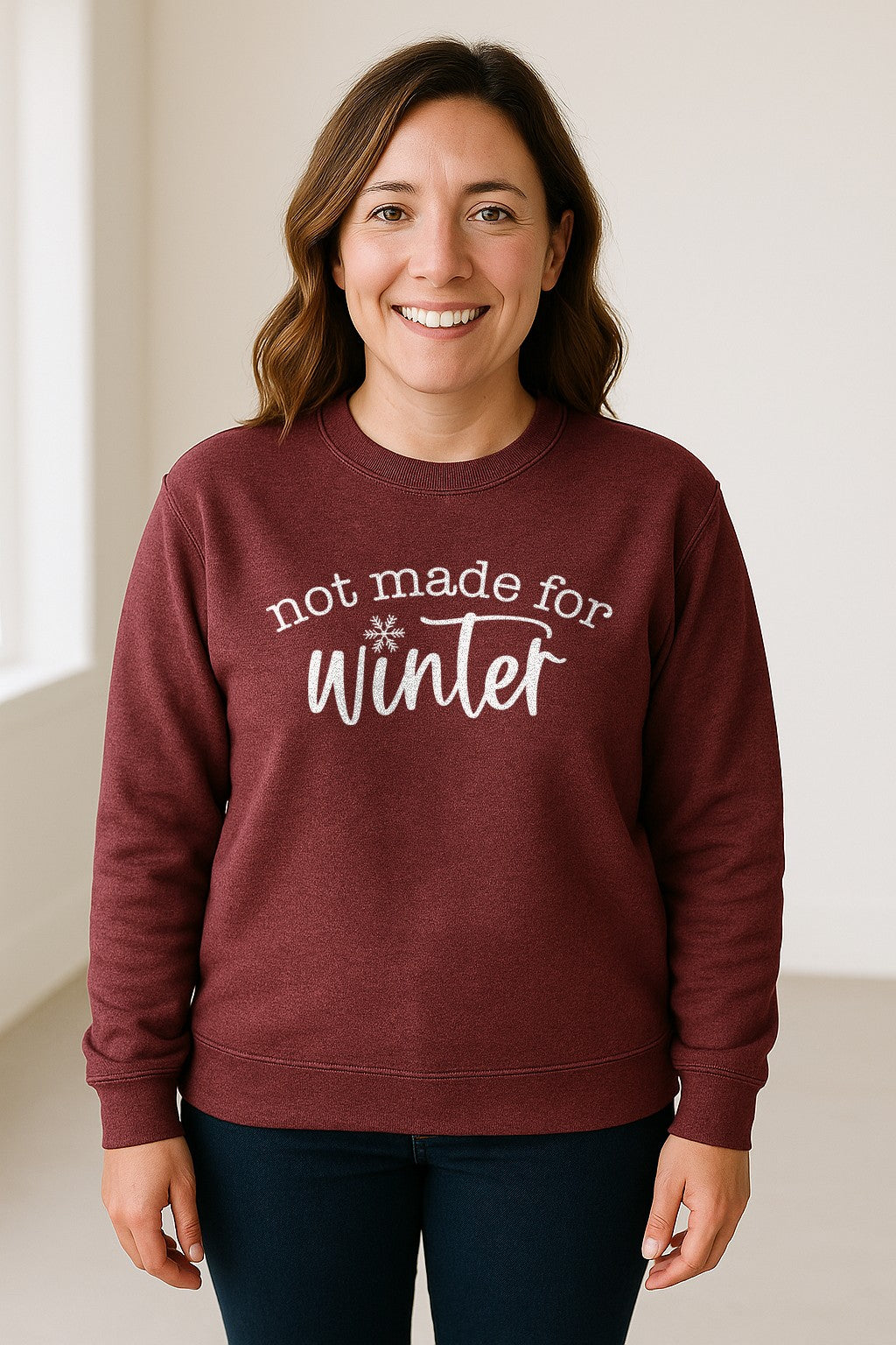 Not Made for Winter Sweatshirt, Funny Cold Weather Quote with Snowflake Accent