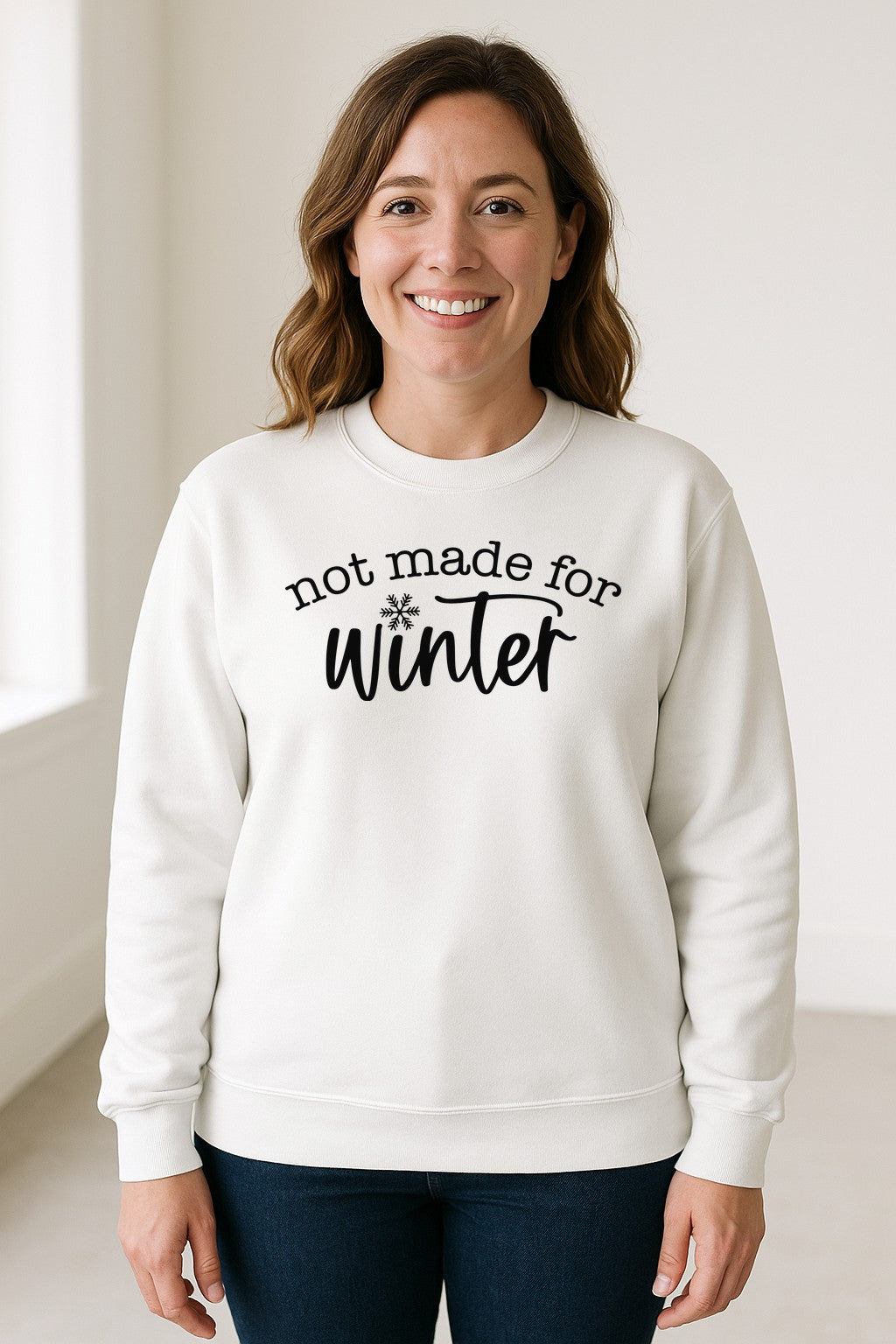 Not Made for Winter Sweatshirt, Funny Cold Weather Quote with Snowflake Accent