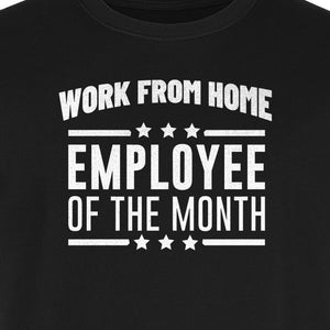 Work From Home Employee of the Month T-Shirt, Funny Remote Worker Gift for Coworkers and Freelancers