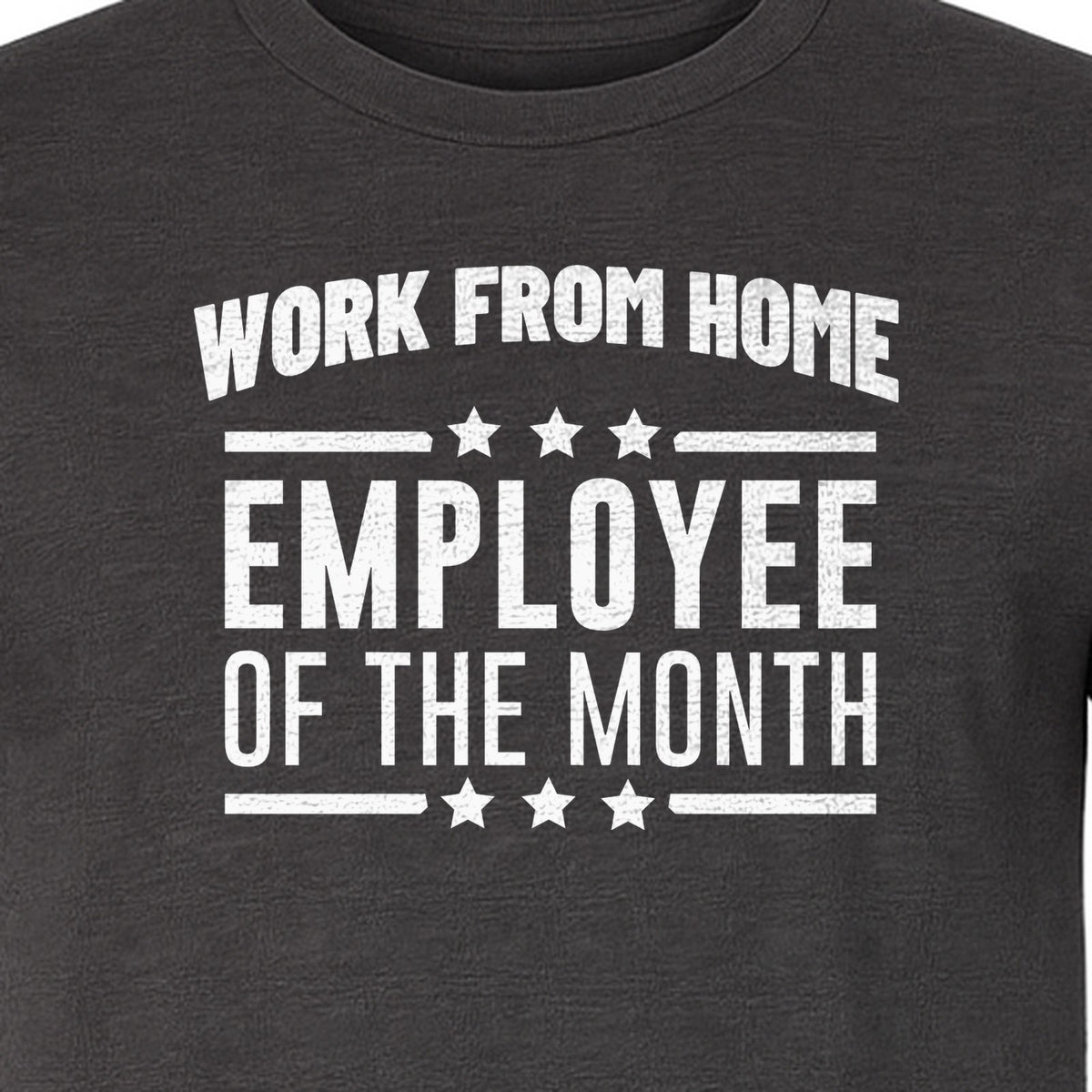 Work From Home Employee of the Month T-Shirt, Funny Remote Worker Gift for Coworkers and Freelancers