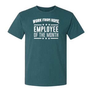 Work From Home Employee of the Month T-Shirt, Funny Remote Worker Gift for Coworkers and Freelancers