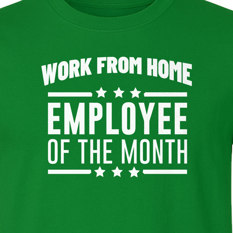 Work From Home Employee of the Month T-Shirt, Funny Remote Worker Gift for Coworkers and Freelancers