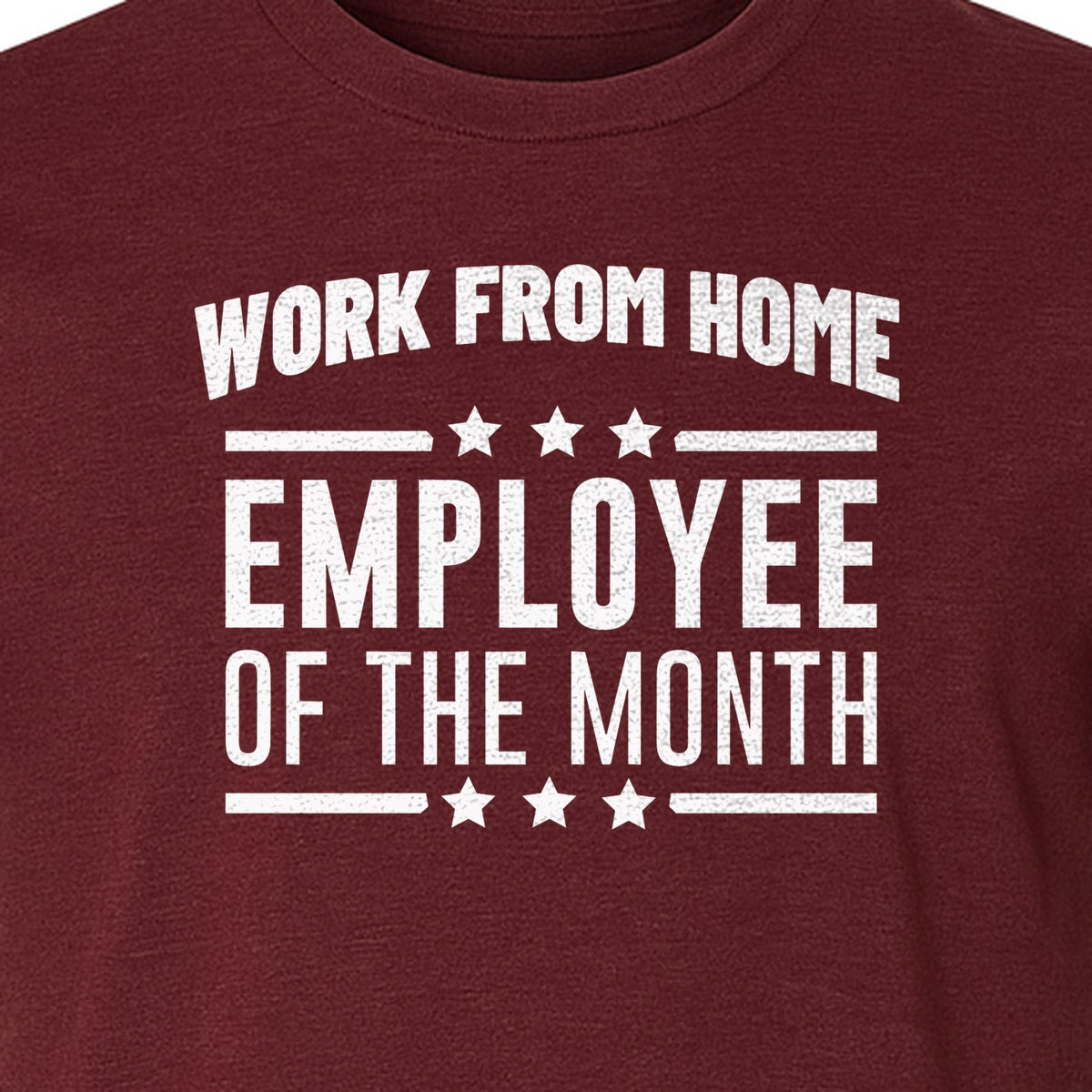 Work From Home Employee of the Month T-Shirt, Funny Remote Worker Gift for Coworkers and Freelancers