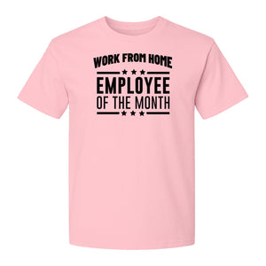 Work From Home Employee of the Month T-Shirt, Funny Remote Worker Gift for Coworkers and Freelancers