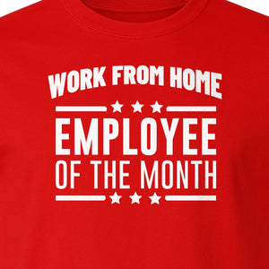 Work From Home Employee of the Month T-Shirt, Funny Remote Worker Gift for Coworkers and Freelancers