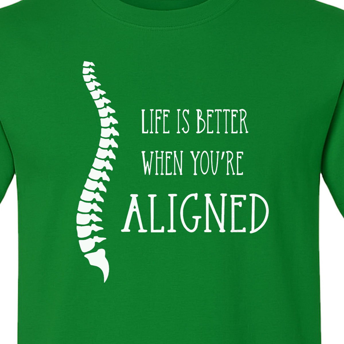Chiropractor T-Shirt, Life Is Better When You're Aligned Spine Graphic for Chiropractic Professionals