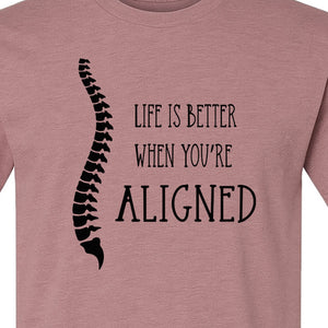 Chiropractor T-Shirt, Life Is Better When You're Aligned Spine Graphic for Chiropractic Professionals