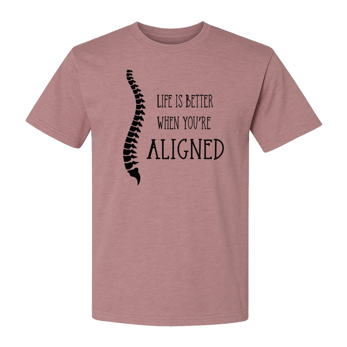 Chiropractor T-Shirt, Life Is Better When You're Aligned Spine Graphic for Chiropractic Professionals