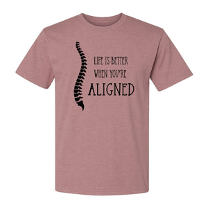 Chiropractor T-Shirt, Life Is Better When You're Aligned Spine Graphic for Chiropractic Professionals