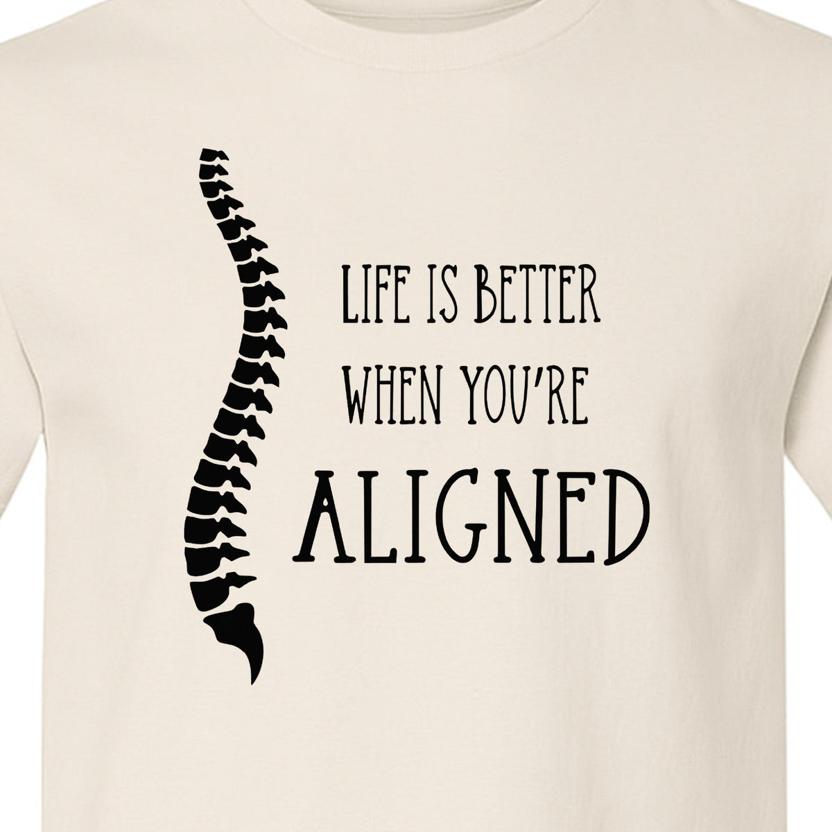 Chiropractor T-Shirt, Life Is Better When You're Aligned Spine Graphic for Chiropractic Professionals