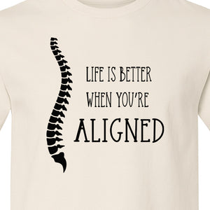Chiropractor T-Shirt, Life Is Better When You're Aligned Spine Graphic for Chiropractic Professionals