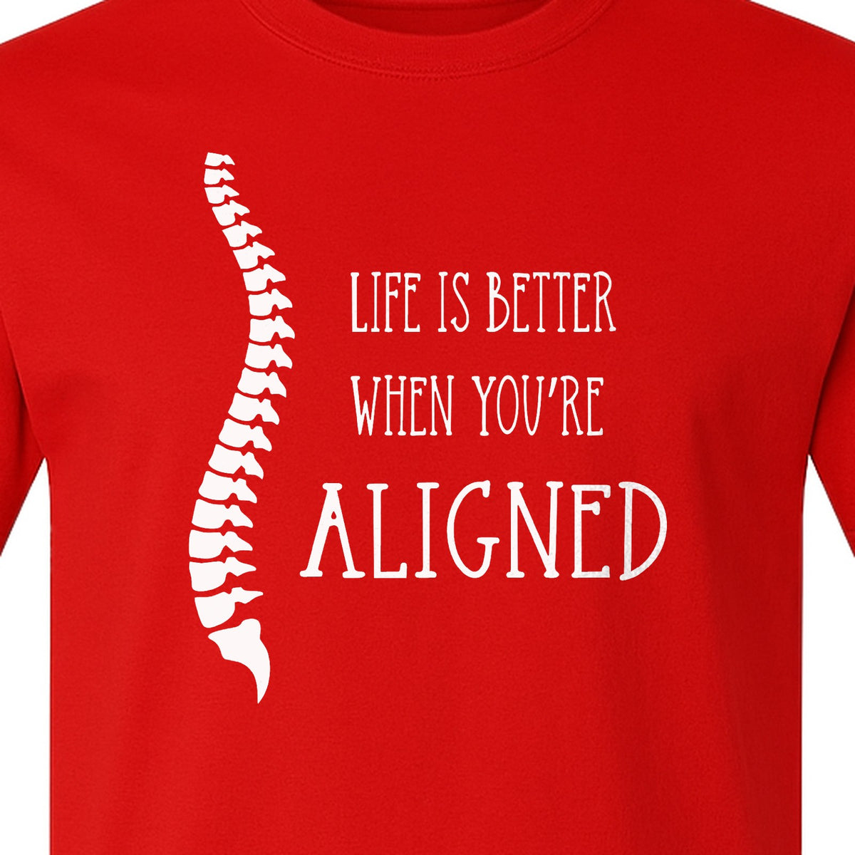 Chiropractor T-Shirt, Life Is Better When You're Aligned Spine Graphic for Chiropractic Professionals