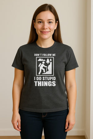Hiking T-Shirt, Don't Follow Me I Do Stupid Things Mountain Climber Graphic for Outdoor Adventure