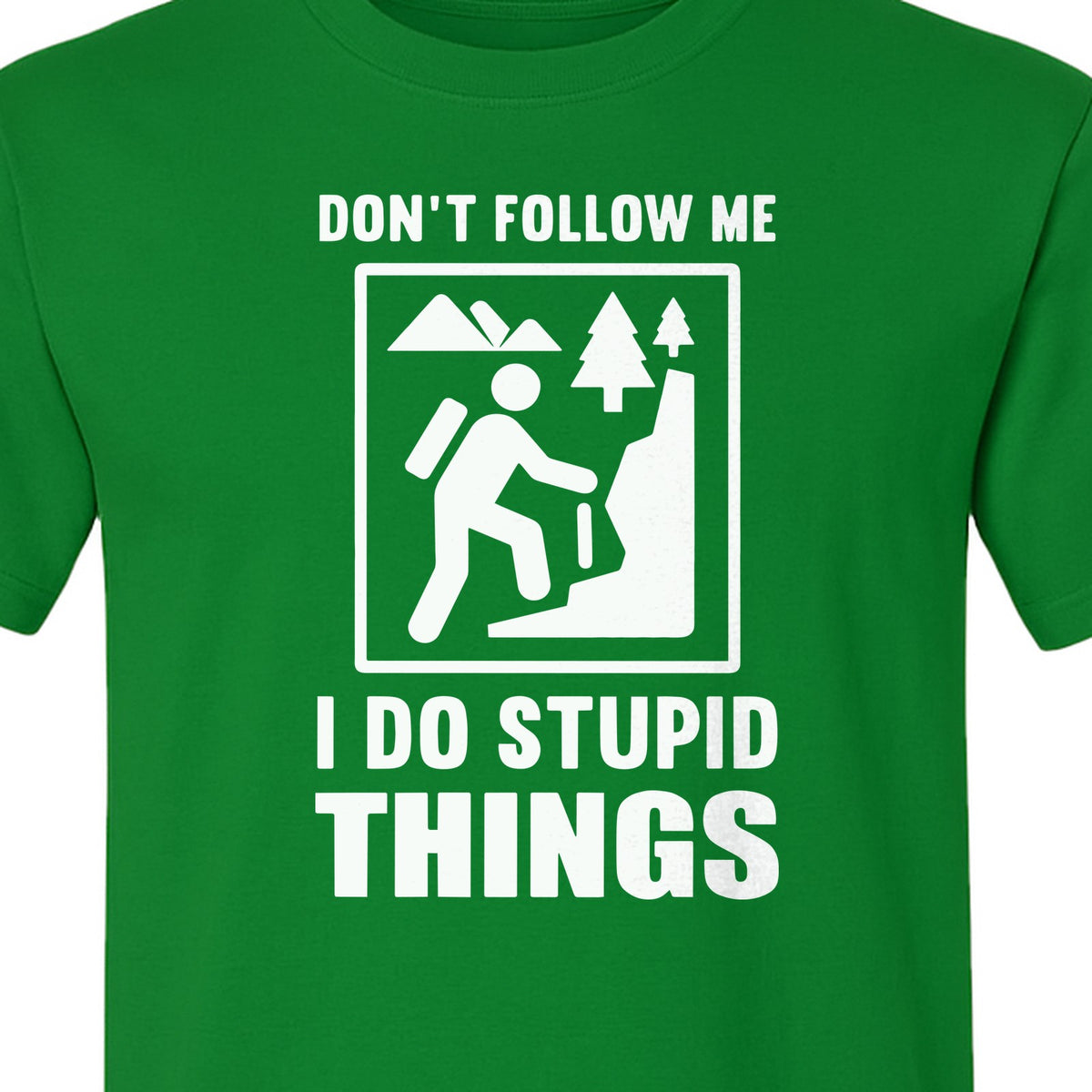 Hiking T-Shirt, Don't Follow Me I Do Stupid Things Mountain Climber Graphic for Outdoor Adventure