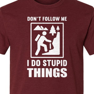Hiking T-Shirt, Don't Follow Me I Do Stupid Things Mountain Climber Graphic for Outdoor Adventure