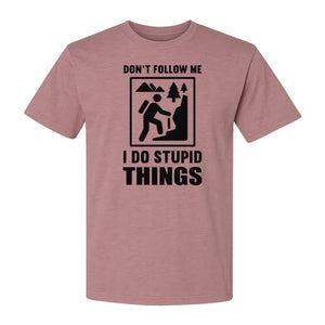Hiking T-Shirt, Don't Follow Me I Do Stupid Things Mountain Climber Graphic for Outdoor Adventure