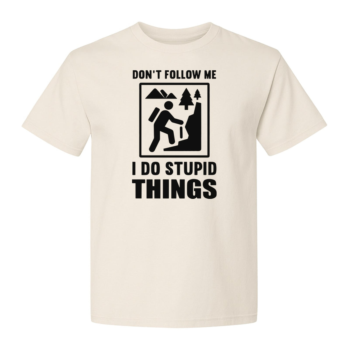Hiking T-Shirt, Don't Follow Me I Do Stupid Things Mountain Climber Graphic for Outdoor Adventure