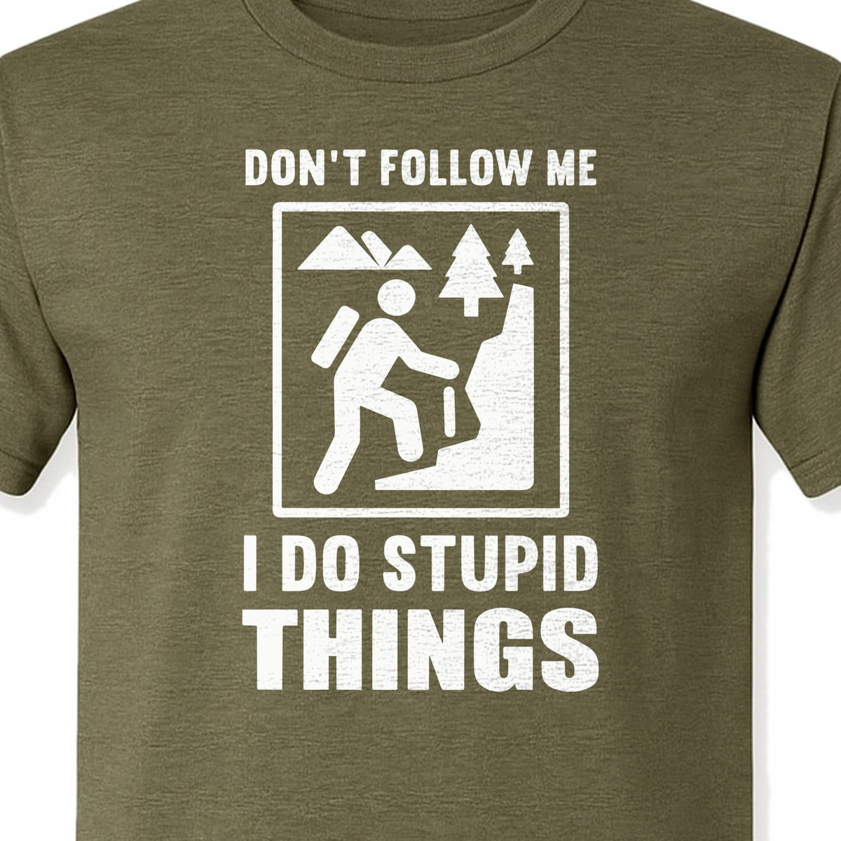 Hiking T-Shirt, Don't Follow Me I Do Stupid Things Mountain Climber Graphic for Outdoor Adventure