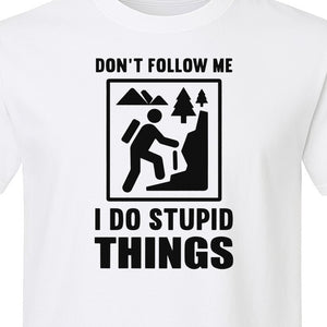 Hiking T-Shirt, Don't Follow Me I Do Stupid Things Mountain Climber Graphic for Outdoor Adventure