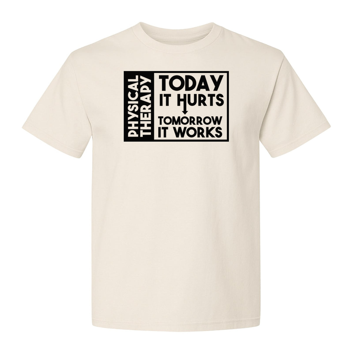 Physical Therapy T-Shirt, Today It Hurts Tomorrow It Works Funny PT Design for Therapists and Rehab Clinicians