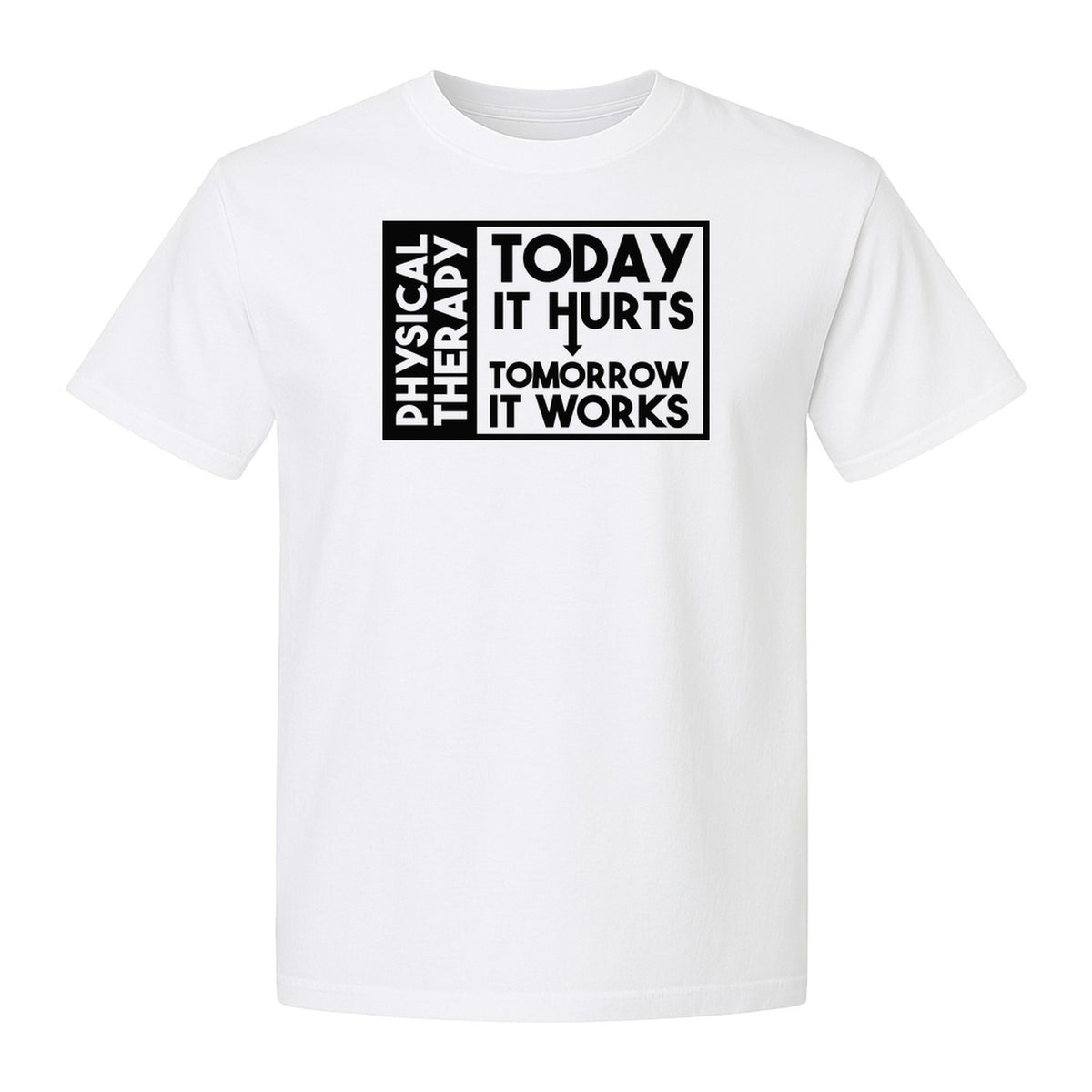 Physical Therapy T-Shirt, Today It Hurts Tomorrow It Works Funny PT Design for Therapists and Rehab Clinicians