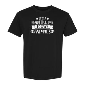 It's a Beautiful Day to Save Animals T-Shirt, Pet Rescue Graphic for Shelter Volunteers and Advocates