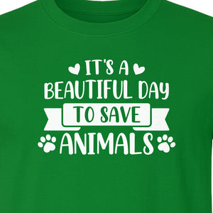 It's a Beautiful Day to Save Animals T-Shirt, Pet Rescue Graphic for Shelter Volunteers and Advocates