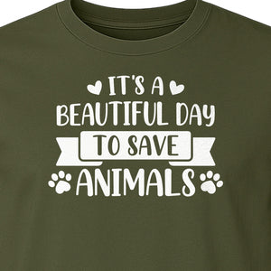 It's a Beautiful Day to Save Animals T-Shirt, Pet Rescue Graphic for Shelter Volunteers and Advocates