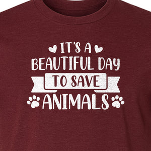 It's a Beautiful Day to Save Animals T-Shirt, Pet Rescue Graphic for Shelter Volunteers and Advocates