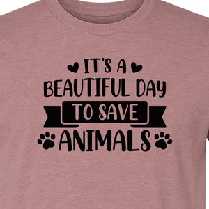 It's a Beautiful Day to Save Animals T-Shirt, Pet Rescue Graphic for Shelter Volunteers and Advocates