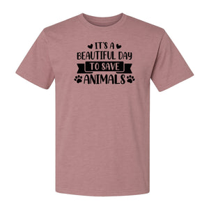 It's a Beautiful Day to Save Animals T-Shirt, Pet Rescue Graphic for Shelter Volunteers and Advocates