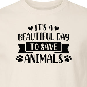 It's a Beautiful Day to Save Animals T-Shirt, Pet Rescue Graphic for Shelter Volunteers and Advocates