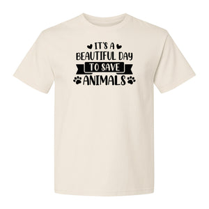 It's a Beautiful Day to Save Animals T-Shirt, Pet Rescue Graphic for Shelter Volunteers and Advocates