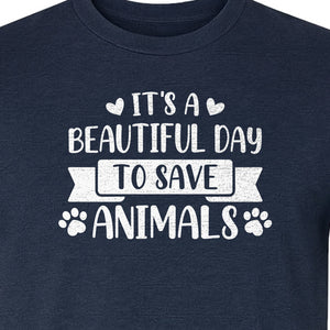 It's a Beautiful Day to Save Animals T-Shirt, Pet Rescue Graphic for Shelter Volunteers and Advocates