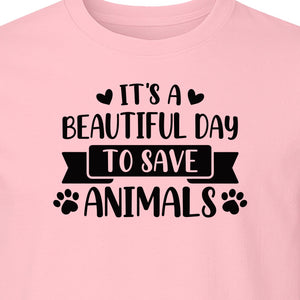 It's a Beautiful Day to Save Animals T-Shirt, Pet Rescue Graphic for Shelter Volunteers and Advocates