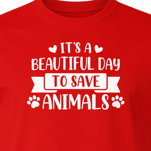It's a Beautiful Day to Save Animals T-Shirt, Pet Rescue Graphic for Shelter Volunteers and Advocates