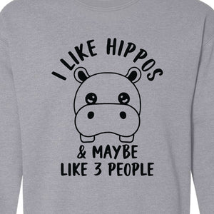 Hippo Sweatshirt, Funny Introvert Quote About Liking Hippos and Maybe 3 People for Animal Lovers